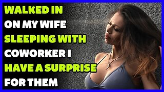Walked In On Wife SLEEPING With Coworker... I Have A Surprise For Them (Reddit Cheating)