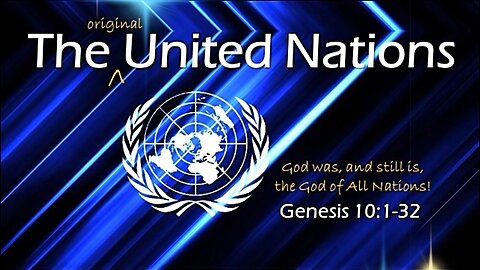 The Original United Nations - Genesis 10 1-32