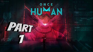 Once Human Gameplay Walkthrough Part 1