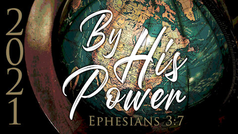 By His Power: Matthew 28:16-20; Ephesians 3:7