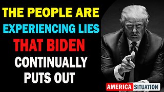 X22 Dave Report! The People Are Experiencing Lies That Biden Continually Puts Out
