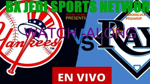 🔴MLB LIVE (NEW YORK YANKEES VSTAMPA BAY RAYS ) -LIVE WATCH-ALONG &PLAY BY PLAY CALL #SQUADUP
