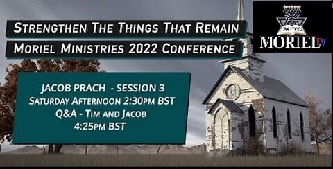 #3 (NEW) Streamed live on May 21st- "In The Last Days Difficult Times Will Come" -Staffordshire England- MORIEL CONFERENCE_ Jacob Prasch