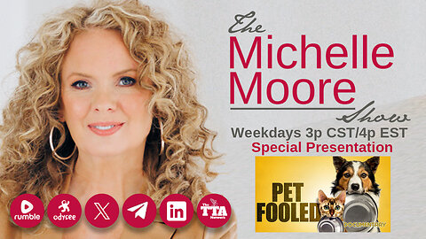 (Mon, July 22 @ 3p CDT/4p EDT) The Michelle Moore Show Special Presentation: Pet Fooled (Documentary)