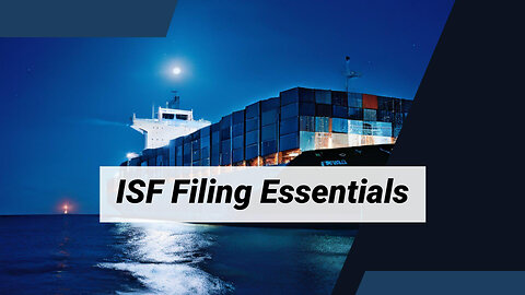 How to Successfully Master ISF Filing: Essential Tips for Importers!
