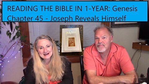 Reading the Bible in 1 Year - Genesis Chapter 45 - Joseph Makes HImself Known