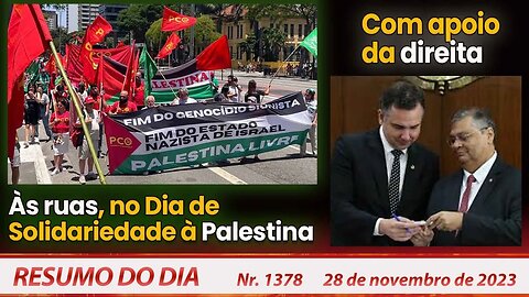 Às ruas, no Dia de Solidariedade à Palestina. Com apoio da direita - Resumo do Dia nº 1378- 28/11/23