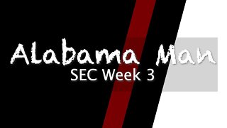 Alabama Man SEC Football Week 3