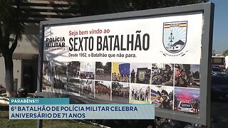 Parabéns!!! 6º Batalhão de Polícia Militar Celebra Aniversário de 71 Anos.