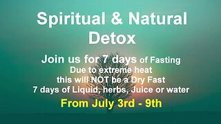 7 Days of Fasting for Spiritual & Natural Detox: July 3rd to 9th