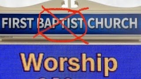 5 Reasons Why You Should Take "Baptist" Off Your Church Sign