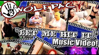 WOLFPAC - "Let Me Hit It" Official Music Video