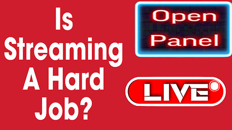 Is Streaming A Hard Job? Open Panel Then Kick Or Keep... Maybe?