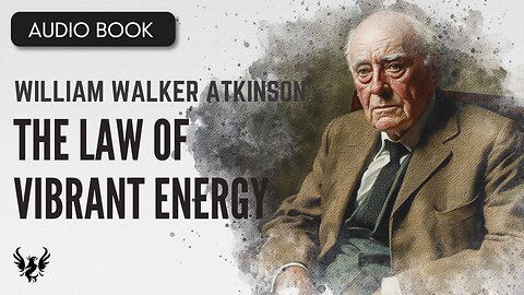 💥 William Walker Atkinson ❯ Dynamic Thought; The Law of Vibrant Energy ❯ AUDIOBOOK 📚