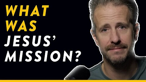 What Was Jesus’ Mission On Earth? | On Mission With Andy Ziesemer E2