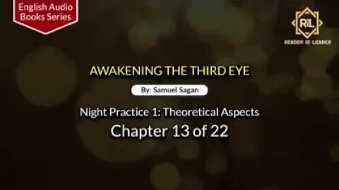 Awakening The Third Eye- Chapter 13 of 22 By "Samuel Sagan" || Reader is Leader