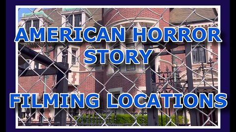 AMERICAN HORROR STORY FILMING LOCATIONS