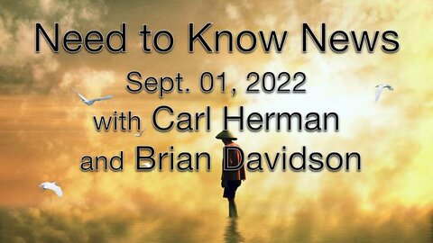 Need to Know News (1 September 2022) with Carl Herman and Brian Davidson