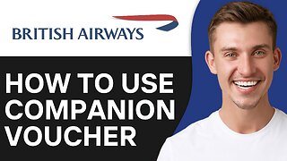 How To Use British Airways Companion Voucher