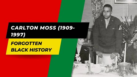 CARLTON MOSS (1909-1997)| Forgotten Black History