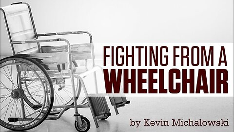 Fighting from a Wheelchair: Into the Fray Episode 126