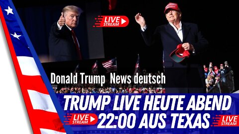 Trump LIVE Heute Abend Texas