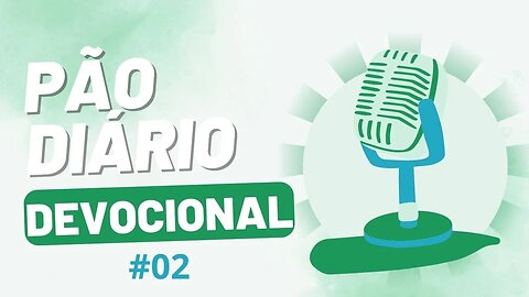 Confiança em Deus para vencer - Pão Diário Devocional #02