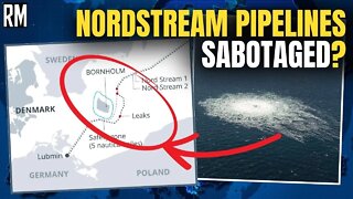 BREAKING: Nordstream Pipelines Sabotaged by Explosions?