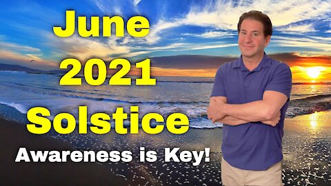 June 2021 Solstice Energy | A Powerful Opportunity for Spiritual Growth NOW!