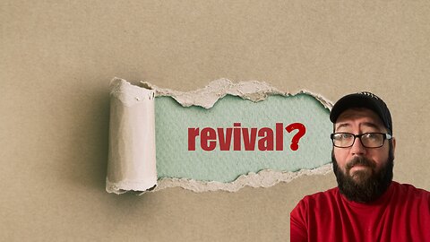 Would You Even Recognize Revival?