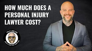 How much does a personal injury lawyer cost?