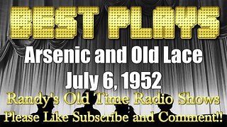 Best Plays 05 Arsenic and Old Lace July 6, 1952