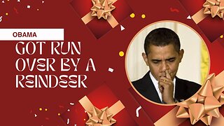 Obama Got Run Over By A Reindeer