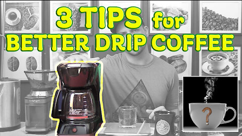 3 TIPS for BETTER DRIP COFFEE! [Should I Drink This]