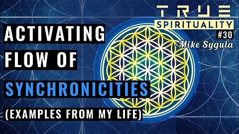 Activating Flow Of Synchronicities (Examples From My Life) - Mike Sygula