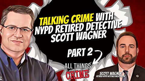 Talking Crime w NYPD Det (Ret) Scott Wagner Part 2
