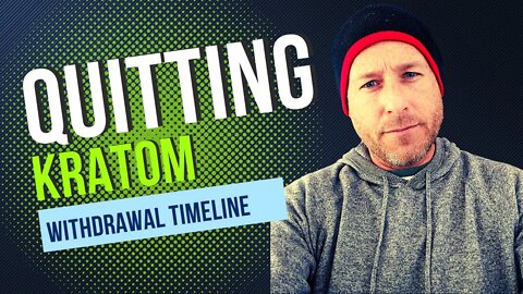 How long does it take to quit Kratom? Withdrawal Timeline