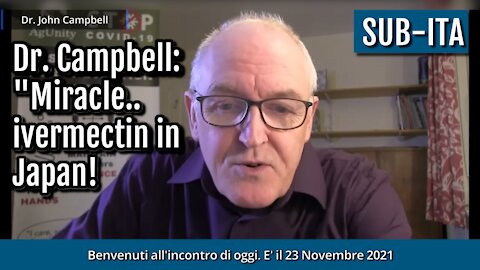 Dr. John Campbell: “Miracle.. Ivermectin in Japan” [SUB-ITA]