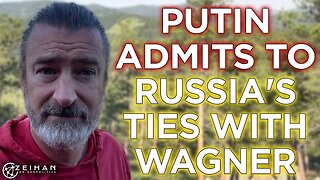 Putin Admits the Wagner Group is an Arm of the Russian State || Peter Zeihan