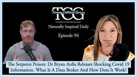 The Serpents Poison: Dr Bryan Ardis Releases Shocking Covid 19 Information. What Is A Data Broker?