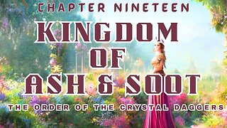 Kingdom of Ash & Soot, Chapter 19 (The Order of the Crystal Daggers, #1)