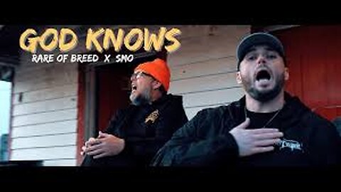 RARE OF BREED-GOD KNOWS FT.SMO-OFFICIAL VIDEO