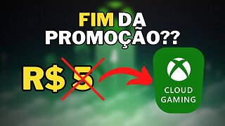 FIM da PROMOÇÃO de R$ 5 no GAME PASS ULTIMATE (XCLOUD) ??