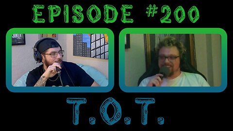Episode #200: T.O.T.