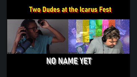 Two Dudes at the Icarus Fest - No Name Yet Podcast S5 Ep. 15