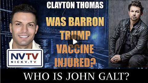 Nicholas Veniamin W/ CLAYTON THOMAS-Was Barron Trump Vaccine Injured? W/ NVTV. WE CAN SAVE HUMANITY