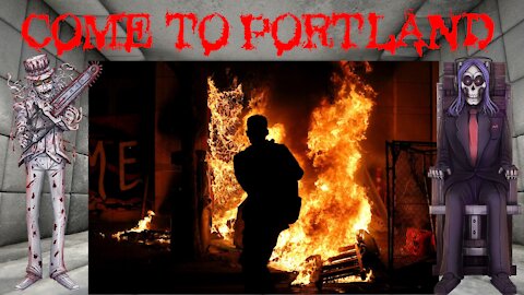 COME TO PORTLAND!!! (WE HAVE RIOTS!!!)