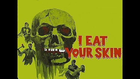 I Eat Your Skin (1970)