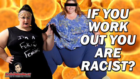 Working Out is RACIST? Why The Fat Shaming Movement Is a FARCE!