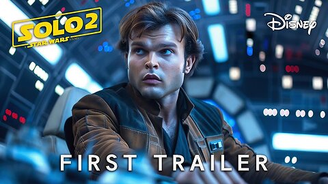 SOLO 2: A Star Wars Story (2026) | Trailer | Alden Ehrenreich, Emilia Clarke Update & Release Date